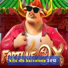 kits dls barcelona 2012